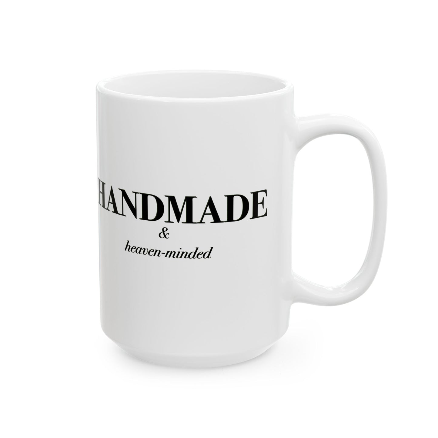 Handmade & Heaven-Minded Ceramic Mug (11oz, 15oz)