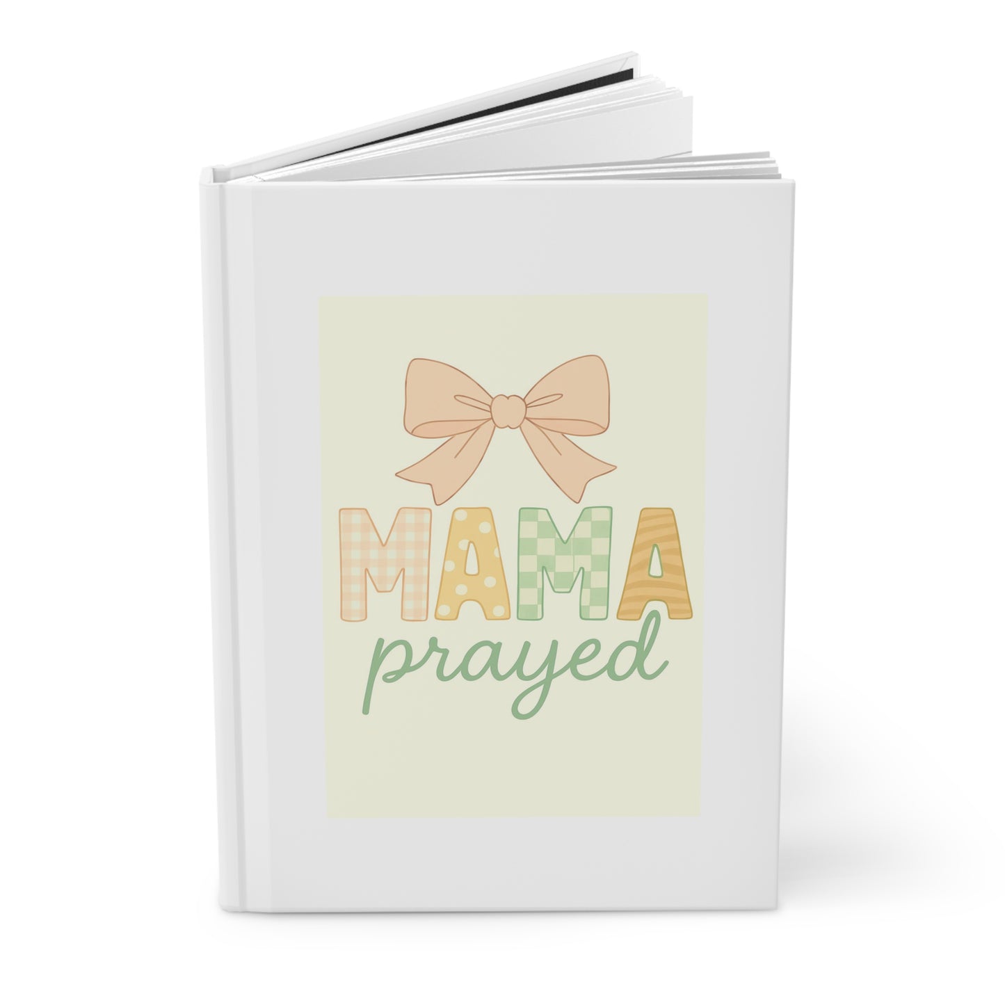 Mama Prayed Hardcover Journal